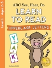 ABC See, Hear, Do Level 1: Learn to Read Uppercase Letters Cover Image