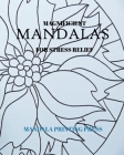 50+ Magnificient Coloring Mandalas For Stress Relief By Mandala Printing Press Cover Image