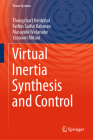 Virtual Inertia Synthesis and Control (Power Systems) By Thongchart Kerdphol, Fathin Saifur Rahman, Masayuki Watanabe Cover Image