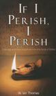 If I Perish, I Perish: Challenge and Encouragement from the Book of Esther By W. Ian Thomas Cover Image
