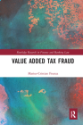 Value Added Tax Fraud (Routledge Research in Finance and Banking Law) Cover Image