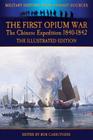 The First Opium War - The Chinese Expedition 1840-1842 - The Illustrated Edition By Duncan McPherson, Bob Carruthers (Editor) Cover Image