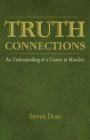 Truth Connections: An Understanding of a Course in Miracles By Steven Dean Cover Image