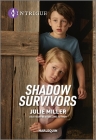 Shadow Survivors By Julie Miller Cover Image