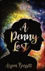 A Penny Lost: A Penny Lost Is a Penny Gone. Cover Image