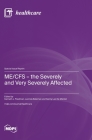 ME/CFS - the Severely and Very Severely Affected Cover Image