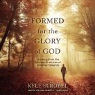 Formed for the Glory of God: Learning from the Spiritual Practices of Jonathan Edwards By Kyle Strobel, Matthew McAuliffe (Read by) Cover Image