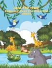 Into The Wild - Coloring Book For Kids And Adults: This Adorable Coloring Book Is Filled With A Wide Variety Of Animals To Color: Sea Animals, Farm An By Joanne Donnelly Cover Image
