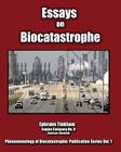 Essays on Biocatastrophe: and the Collapse of Global Consumer Society By Ephraim Tinkham Cover Image