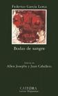 Bodas de Sangre (Letras Hispanicas #231) By Federico Garcia Lorca, Allen Josephs (Editor), Juan Caballero (Editor) Cover Image