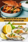 Tam Brezİlya Balik Ve Denİz Ürünlerİ Yemek Kİtabi By Tansu Ersoy Cover Image