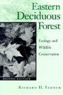 Eastern Deciduous Forest: Ecology and Wildlife Conservation (Wildlife Habitats #4) By Richard H. Yahner Cover Image