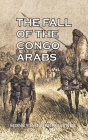 The Fall of the Congo Arabs Cover Image