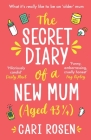 The Secret Diary of a New Mum (aged 43 1/4) Cover Image
