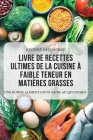 Livre de Recettes Ultimes de la Cuisine À Faible Teneur En Matières Grasses By Evonne Sauvageau Cover Image