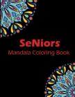 Seniors Mandala Coloring Book: Easy Mandalas Pattern for Coloring. Adults Coloring Book for Beginners, Seniors and People with Low Vision By Rebecca Jones Cover Image