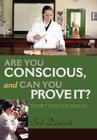 Are You Conscious, and Can You Prove It?: Short Science Essays Cover Image