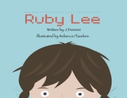 The Story of Ruby Lee By J. Donnini, Rebecca Flanders (Illustrator) Cover Image