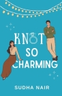 Knot So Charming By Sudha Nair Cover Image