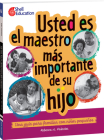 Usted es el maestro más importante para su hijo: una guía para familias con niños pequeños (Professional Resources) Cover Image