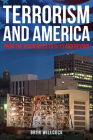 Terrorism and America: From the Anarchists to 9/11 and Beyond By Bryn Willcock Cover Image