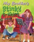 My Brother's Stinky T-Shirt: The Illustrated Edition By Rick Pinkston, Robin Springer (Illustrator), Jacqueline Hammond (Designed by) Cover Image