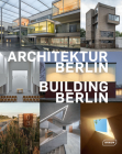 Building Berlin, Vol. 10: The Latest Architecture in and Out of the Capital By Architektenkammer Berlin (Editor) Cover Image
