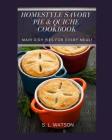 Homestyle Savory Pie & Quiche Cookbook: Main Dish Pies For Every Meal! By S. L. Watson Cover Image