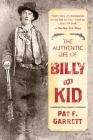 The Authentic Life of Billy the Kid By Pat F. Garrett Cover Image