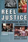 Reel Justice: The Courtroom Goes to the Movies By Paul Bergman, Michael Asimow Cover Image