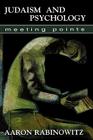 Judaism and Psychology: Meeting Points By Aaron Rabinowitz Cover Image