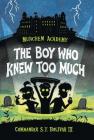 The Boy Who Knew Too Much (Munchem Academy #1) Cover Image