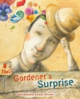 The Gardener's Surprise By Carla Balzaretti, Sonja Wimmer (Illustrator), Jon Brokenbrow (Translator) Cover Image