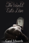 The World Eats Love By Carol Edwards, Kara Hawkers (Editor), E. Mery Blake (Editor) Cover Image