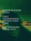 Essays In Sound: First, Technophonia, Diffractions, Final Cover Image
