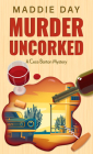 Murder Uncorked By Maddie Day Cover Image