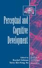 Perceptual and Cognitive Development (Handbook of Perception and Cognition) By Rochel Gelman (Editor), Terry Kit-Fong Au (Editor) Cover Image