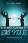 The Biographies of Jesus' Apostles Cover Image