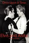 Once Upon a Time: Elvis and Anita By Jonnita Brewer Barrett Cover Image