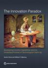 Innovation Paradox: Developing-Country Capabilities and the Unrealized Promise of Technological Catch-Up By Xavier Cirera, William F. Maloney Cover Image