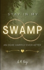 Stay In My Swamp: An Ogre Happily Ever After Cover Image