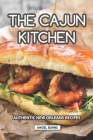 The Cajun Kitchen: Authentic New Orleans Recipes By Angel Burns Cover Image