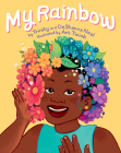 My Rainbow By DeShanna Neal, Trinity Neal, Art Twink (Illustrator) Cover Image