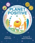 Welcome to Planet Positive (Mom's Choice Award Winner) By Susan Ross Cover Image