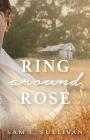 Ring Around Rose By Sam L. Sullivan Cover Image