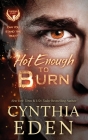 Hot Enough To Burn By Cynthia Eden Cover Image