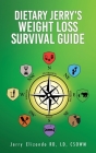 Dietary Jerry's Weight Loss Survival Guide By Jerry Elizondo Cover Image