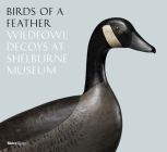 Birds of a Feather: Wildfowl Decoys At Shelburne Museum Cover Image