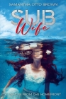 Sub Wife: A Memoir From The Homefront By Samantha Otto Brown Cover Image