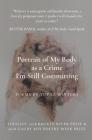 Portrait of My Body as a Crime I'm Still Committing By Topaz Winters, Charlotte Lim (Artist) Cover Image